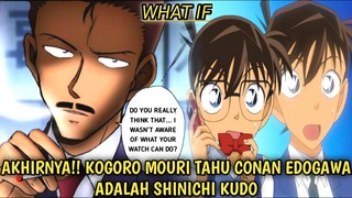 SEBENARNYA KOGORO MOURI TAHU CONAN ADALAH SHINICHI [WHAT IF]