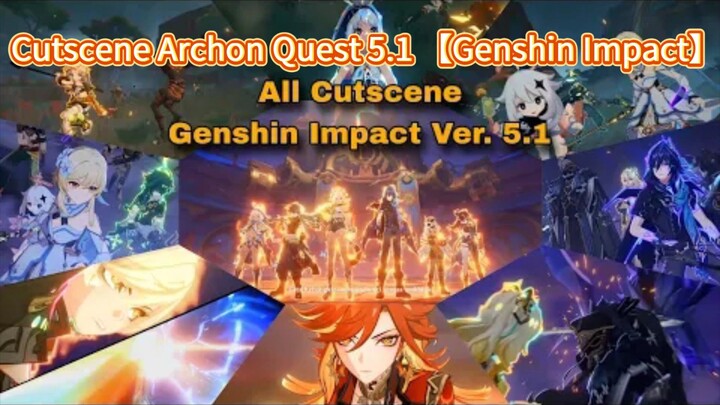 【Cutscene】 Archon Quest 5.1 【Genshin Impact】