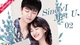 【Multi-sub】Since I Met U EP02 | Zhou Junwei, Jin Zixuan | Fresh Drama