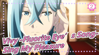 [Vivy -Fluorite Eye’s Song-] [2021.4] OP Full Version [Sing My Pleasure] Vivy_2