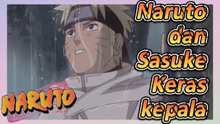 Naruto dan Sasuke Keras kepala