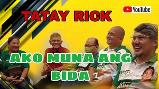 TATAY RICK:AKO MUNA ANG BIDA