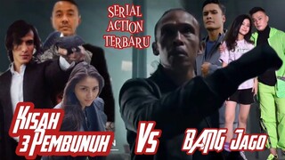 WEBSERIES ACTION "KISAH 3 PEMBUNUH " | PLOT CERITA,CAST & CHARACTER | BERTABUR BINTANG AKSI BELADIRI