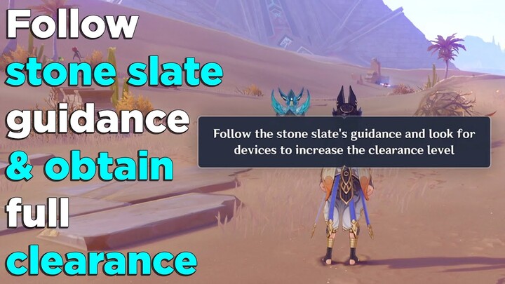 Go to location indicated by stone slate & Follow the stone slate's guidance & obtain full clearance