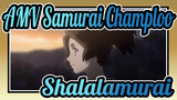 [AMV Samurai Champloo]  Shalalamurai