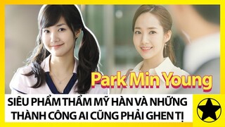 Park Min Young - Siêu Phẩm Thẩm Mỹ Hàn Và Những Thành Công Ai Cũng Phải Ghen Tị