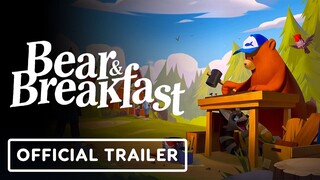 Bear and Breakfast - Official Gameplay Trailer | Summer Game Fest 2022