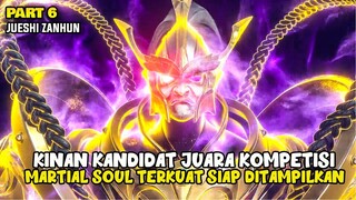 KINAN KANDIDAT JUARA, MARTIAL SOUL TERKUAT SIAP DITAMPILKAN - PEERLESS BATTLE SPIRIT PART 6