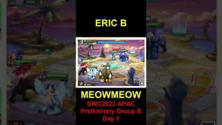 SWC2022 APAC Preliminary Group B Day 1 FINAL ERIC B VS MEOWMEOW