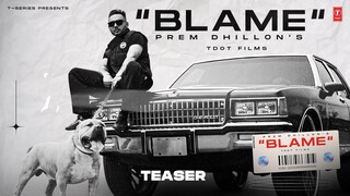 BLAME: PREM DHILLON (Teaser) | Releasing on 28 April | New Punjabi Songs 2022 | T-Series