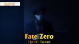 Fate Zero Tập 12 - Tại sao