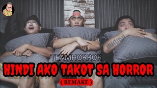 HINDI AKO TAKOT SA HORROR ( Remake ) | Team Horror