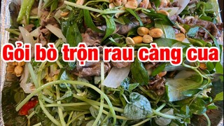 Gỏi Bò Trộn Rau Càng Cua Ngon Tuyệt Vời.