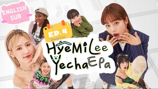 HyeMiLeeYeChaePa  Episode 4 Eng Sub