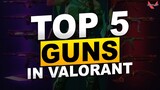 THE 5 *BEST* WEAPONS IN VALORANT PATCH 1.14