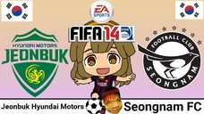 FIFA 14 | Jeonbuk Hyundai Motors VS Seongnam FC