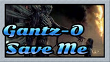 Gantz-O [AMV]- Save Me_C