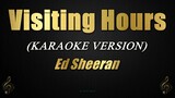 Visiting Hours - Ed Sheeran (Karaoke/Instrumental)