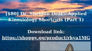 [$80] Dr. Sheldon Deal – Applied Kinesiology Shortcuts (Part 1)