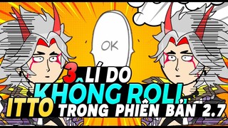 Nên Hay Không Nên?!? 3 Lí Do Tại Sao Không Nên Roll Itto Trong Phiên Bản 2.7 - GENSHIN IMPACT