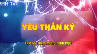 Yêu thần ký_ Tập 45-Mầm mống nghi ngờ