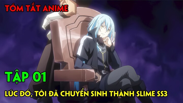 Tóm Tắt Anime | Lúc Đó, Tôi Đã Chuyển Sinh Thành Slime SS3 | Tập 01 | Review Phim Anime Hay