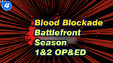 Blood Blockade Battlefront|Season 1&2 OP&ED_4