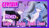 [Genshin  MMD]  Ganyu & Keqing,  Sports Dance