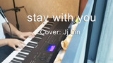 [Cover] Piano x hát - <Stay With You> - Lâm Tuấn Kiệt