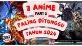 Tiga Anime Paling Ditunggu 2024 Part 3