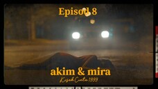 Kisah ❤️ 1999 Episod 8