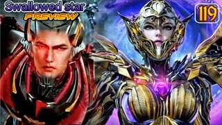 SWALLOWED STAR EPISODE 119 PREVIEW [ LUOFENG MEMBORONG BANYAK HARTA ]