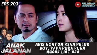 ABIS NONTON REVA PELUK BOY, PAPA PURA PURA NGGAK LIAT AJA - ANAK JALANAN 204