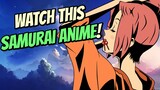 Watch This Samurai Anime RIGHT NOW!