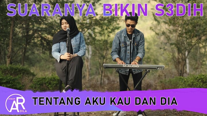 Tentang Aku Kau Dan Dia | Kangen Band | Ardila Akbar Cover