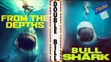 FROM THE DEPTHS Plus BULL SHARK _ Double Bill Action Movies