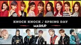 TWICE ♪ BTS •KNOCK KNOCK ♪ SPRING DAY  【MASHUP】