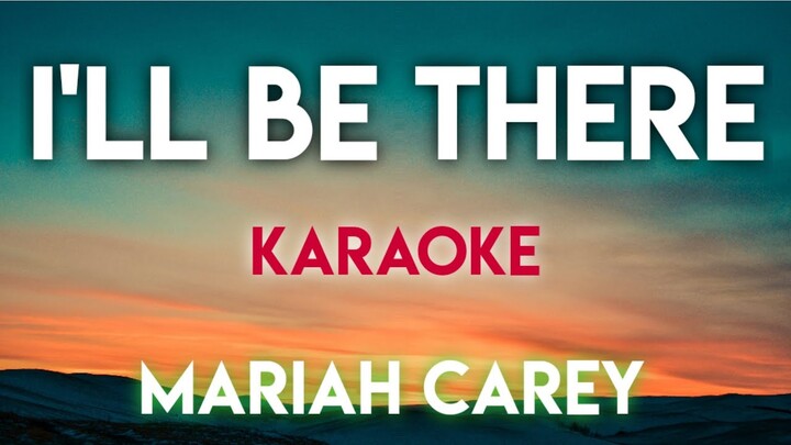 I'LL BE THERE - MARIAH CAREY │ MICHAEL JACKSON (KARAOKE VERSION)