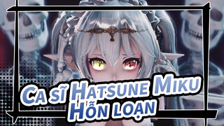 Ca sĩ Hatsune Miku|【MMD】Hỗn loạn