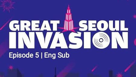 Great Seoul Invasion Eps. 05 (Eng Sub)