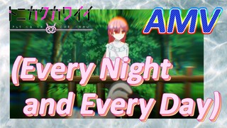 [จะยังไงภรรยาของผมก็น่ารัก] AMV |(Every Night and Every Day)