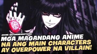 TOP 5 ANIME NA ANG MAIN CHARACTER AY ISANG OVERPOWER NA VILLAIN!