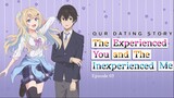 Our Dating Story: The Experienced You and The Inexperienced Me EP05 (Link in the Description)