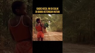 GADIS KECIL DI CULIK KE TENGAH HUTAN #alurceritaflim #film