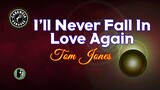 I'll Never Fall In Love Again (Karaoke) - Tom Jones