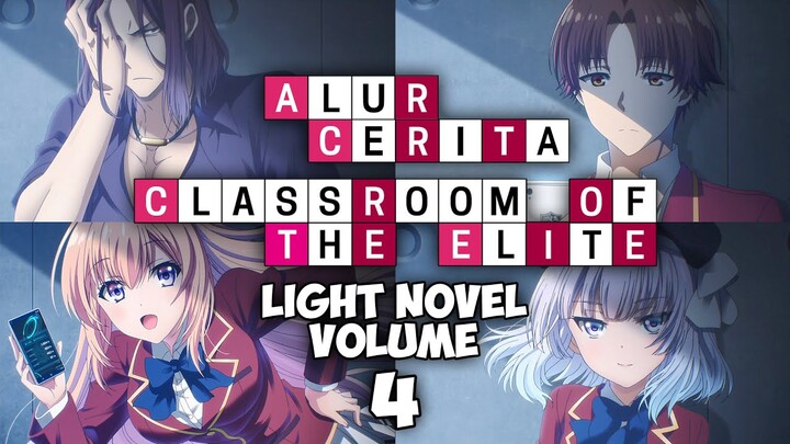 Lanjutan Cerita Classroom of The Elite (Light Novel Volume 4) Ilustrasi Lengkap