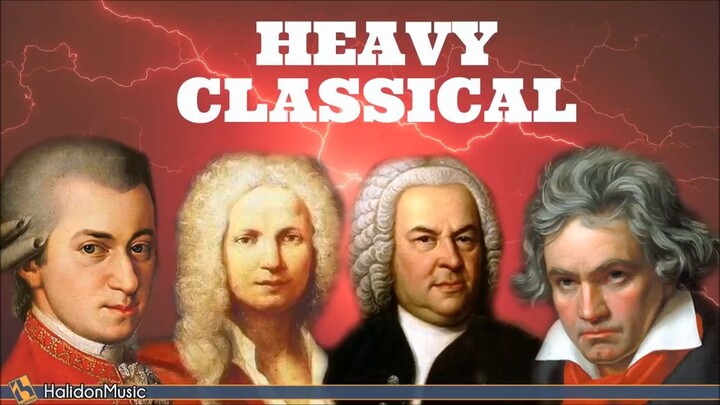 Heavy, Fast Classical Music - Mozart, Beethoven, Vivaldi, Bach...