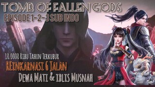 Donghua Terbaru"Tomb OF fallen Gods Episode 1-2-3 Sub indo FHD1080