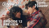 Lovely Runner | Episode 12 Preview | Byeon Wooseok | Kim Hyeyoon