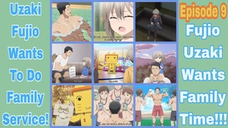 Uzaki-chan Wants To Hangout! DoubleU! Episode 9:Fujio Wants Family Time! 1080p!Uzaki Family Vacation